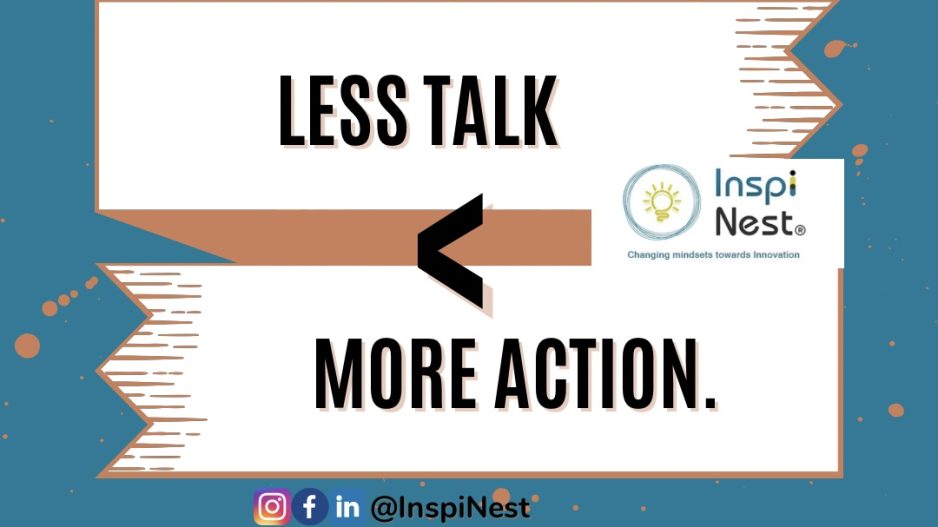 Less talk, more action.